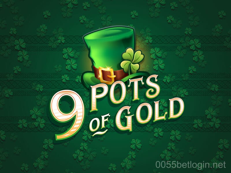 9 Pots of Gold